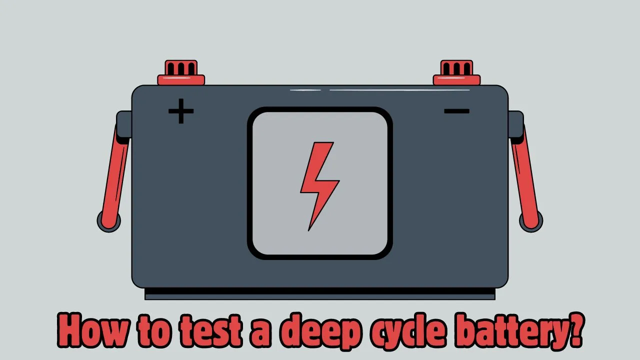 How to test a deep cycle battery